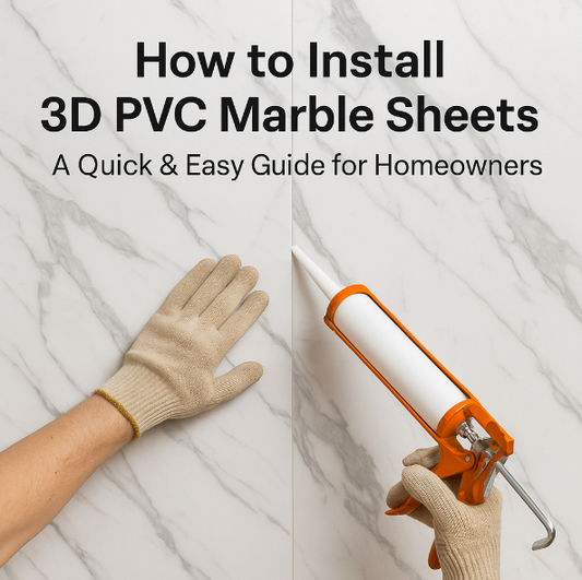 How to Install 3D PVC Marble Sheets: A Quick & Easy Guide for Homeowners